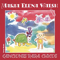 María Elena Walsh – Canciones Para Chicos