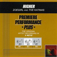 Zoegirl, The Katinas – Premiere Performance Plus: Higher