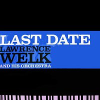 Lawrence Welk, His Orchestra – Last Date