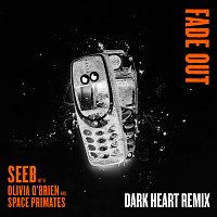 Seeb, Olivia O'Brien, Space Primates – Fade Out [Dark Heart Remix]