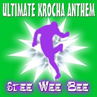 Stee Wee Bee – Ultimate Krocha Anthem