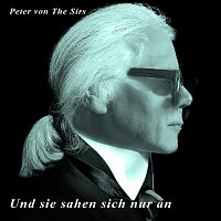 Peter von the Sirs – Und sie sahen sich nur an