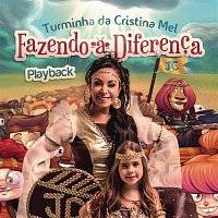 Cristina Mel – Turminha da Cristina Mel - Fazendo a Diferenca (Playback)