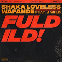 Shaka Loveless, Wafande, J Wild – Fuld Ild