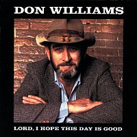 Don Williams – Lord I Hope This Day Is Good