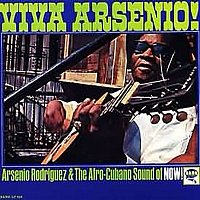 Arsenio Rodriguez & The Afro-Cuban Sound – Viva Arsenio!