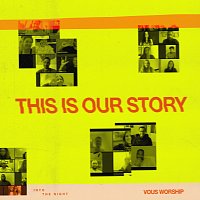 VOUS Worship – This Is Our Story