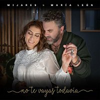 Mijares & María León – No Te Vayas Todavía