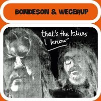 Bondeson & Wegerup – That's the Blues I Know