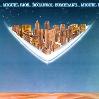 Miguel Ríos – Rocanrol Bumerang