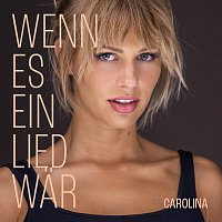 Carolina – Wenn es ein Lied war