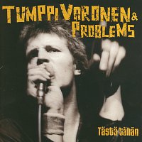 Tumppi Varonen & Problems? – Tasta tahan