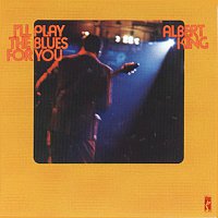 Albert King – I'll Play The Blues For You