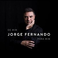 Jorge Fernando – De Mim Para Mim