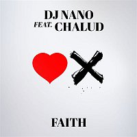 DJ Nano – Faith (feat. Chalud)