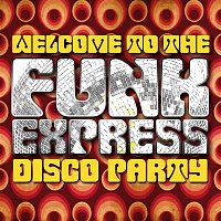 Various  Artists – Welcome to the Funk Express: Disco Party