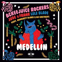 Ackeejuice Rockers, Jude & Frank, Lele Blade, Nomercy Blake & OG Eastbull – MEDELLIN
