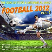 The Goalgetters & Anthems Alliance – Football 2012 Vol. 1