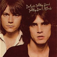 Dwight Twilley Band – Twilley Don't Mind