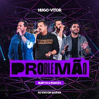 Hugo  & Vitor, Clayton & Romário – Problemao [Ao Vivo]