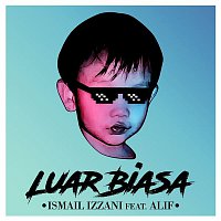 Ismail Izzani – Luar Biasa (feat. Alif)