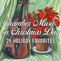 Various Artists.. – Chamber Music on Christmas Day (25 Holiday Favorites)