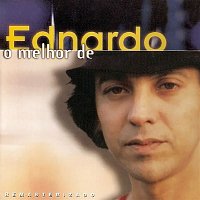 Ednardo – O Melhor de Ednardo