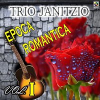 Trío Janitzio – Época Romántica, Vol. 1