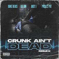 Duke Deuce, Lil Jon, Juicy J, Project Pat – Crunk Ain't Dead [Remix]