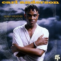 Carl Anderson – Heavy Weather / Sunlight Again