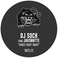 DJ Soch, Javonntte – Dance Night Away