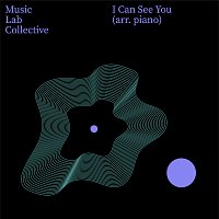 Music Lab Collective – I Can See You (arr. piano)