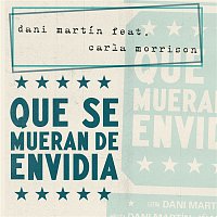 Dani Martín, Carla Morrison – Que Se Mueran de Envidia