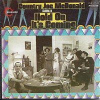 Country Joe McDonald – Hold on it's coming