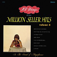 101 Strings Orchestra – 101 Strings Play Million Seller Hits, Vol. 4 (Remastered from the Original Master Tapes)