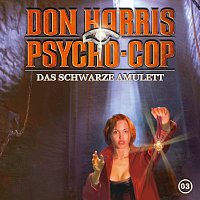 Don Harris - Psycho Cop – 03: Das schwarze Amulett