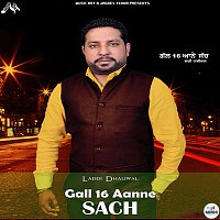 Laddi Dhaliwal – Gall 16 Aane Sach