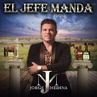 Jorge Medina – El Jefe Manda