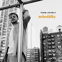 Thom Artway – Nebedálky