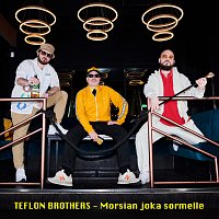 Teflon Brothers – Morsian joka sormelle