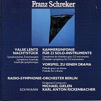 Radio-Symphonie-Orchester Berlin, Michael Gielen, Karl Anton Rickenbacher – Schreker: Kammersinfonie - Vorspiel - Nachtstuck