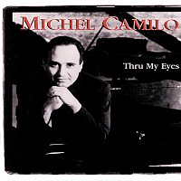 Michel Camilo – Thru My Eyes