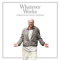 Různí interpreti – Whatever Works [Original Motion Picture Soundtrack]