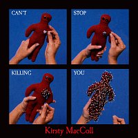 Kirsty MacColl – Can’t Stop Killing You