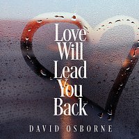 David Osborne – Love Will Lead You Back
