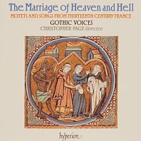 Gothic Voices, Christopher Page – The Marriage of Heaven and Hell: Motets & Songs from 13th-Century France