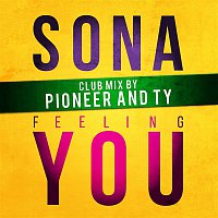Sona – Feeling You (DJ Pioneer & TJ Remix)