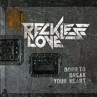 Reckless Love – Born To Break Your Heart [Mini album]