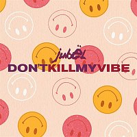 Jubel – Don't Kill My Vibe