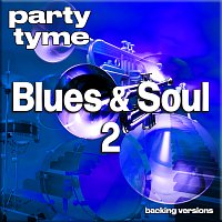 Party Tyme – Blues & Soul 2 - Party Tyme [Backing Versions]